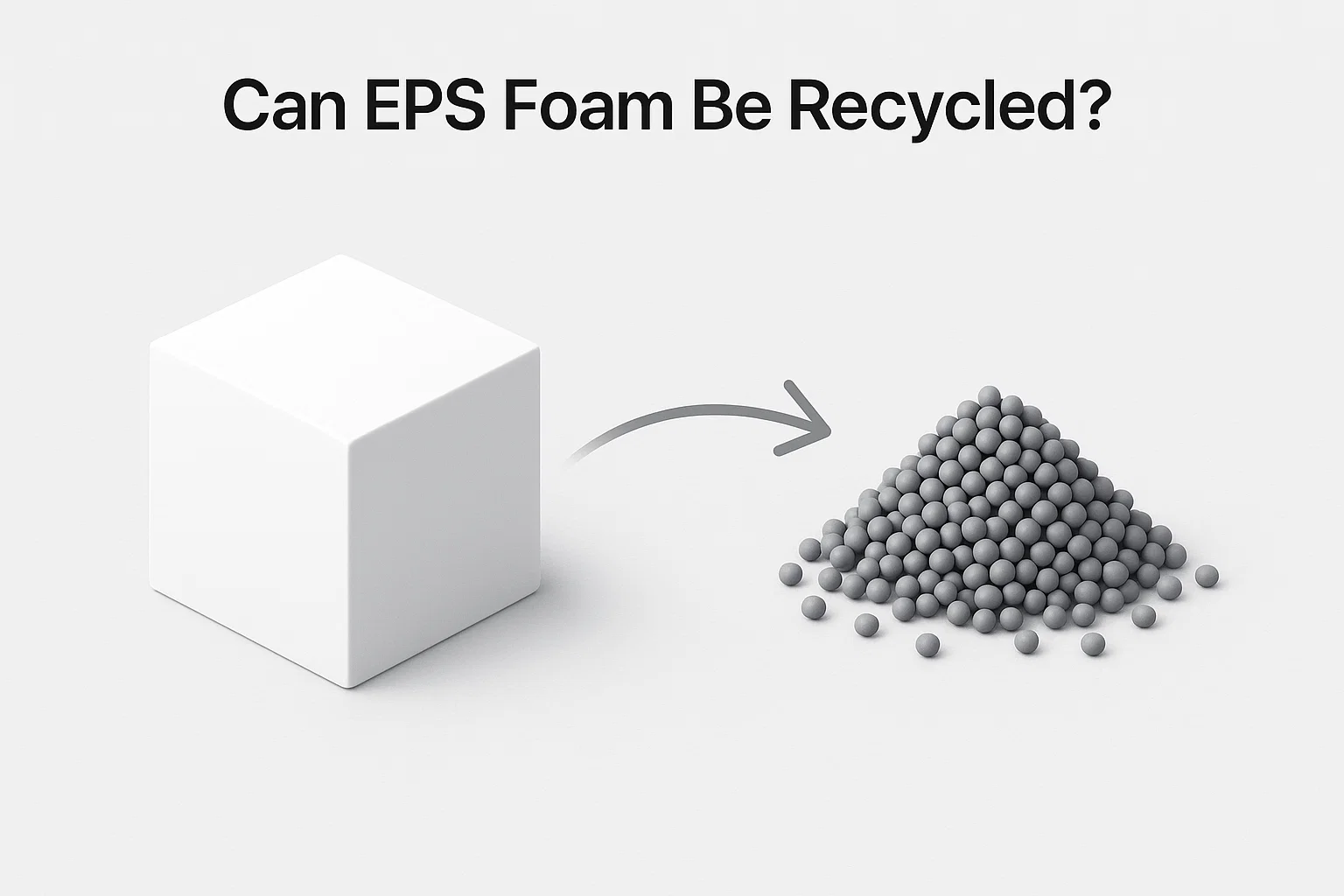 Can EPS Foam Be Recycled? An Industry Guide to a Profitable Process