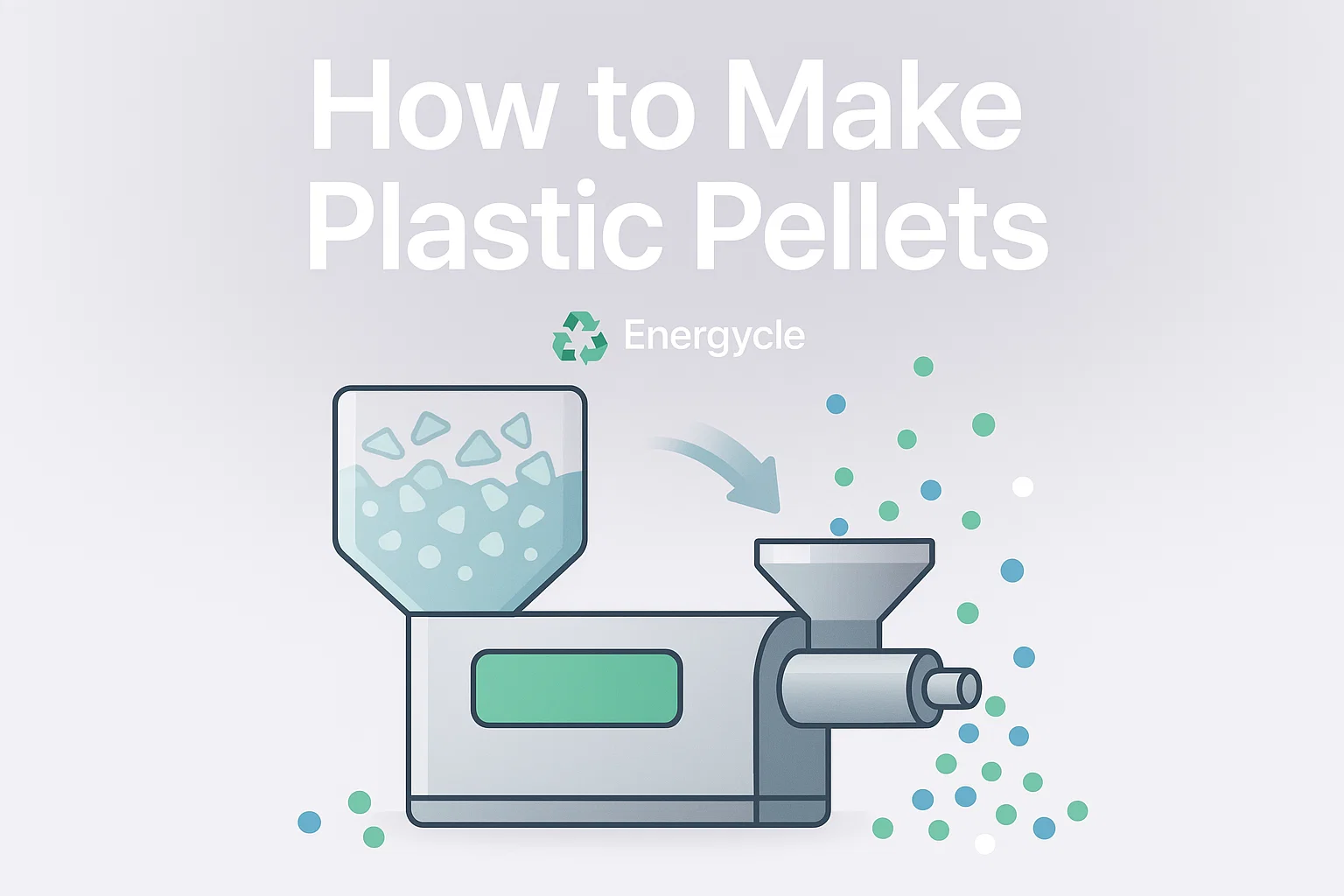 How to Make Plastic Pellets: A Guide to Plastic Pelletizing Systems